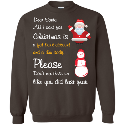 Christmas T-Shirt Dear Santa All I Want For Christmas Is A Fat Bank Account And A Thin Body Please Don't Mix These Up Like You Did Last Year Dark Chocolate