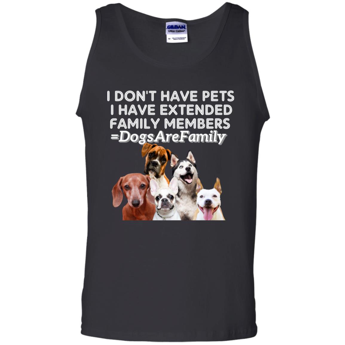 I Don't Have Pets I Have Extended Family Members Shirt Black