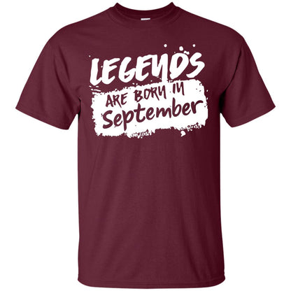 September Birthday Shirt Legends Are Born In September Maroon