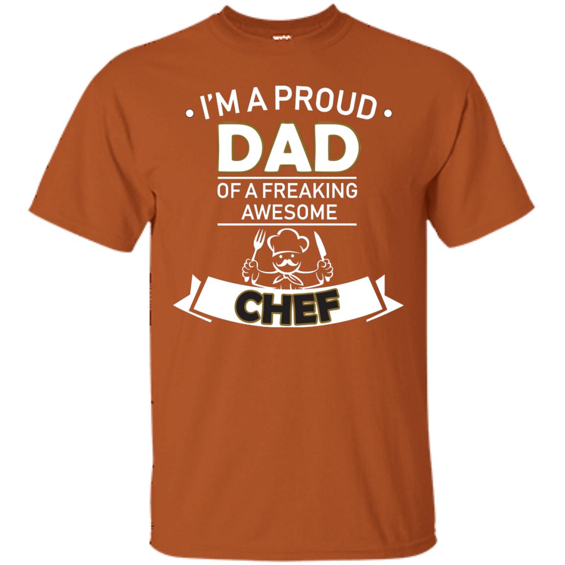 I_m A Proud Dad Of Freaking Awesome Chef Daddy Shirt Texas Orange