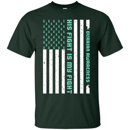 Ovarian Cancer Awareness His Fight Is My Fight Teal Ribbon Stars Flag Of Usa Shirt Forest
