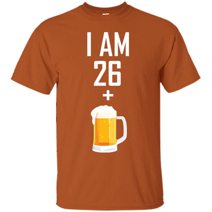I Am 26 Plus 1 Beer 27th Birthday T-shirt Texas Orange