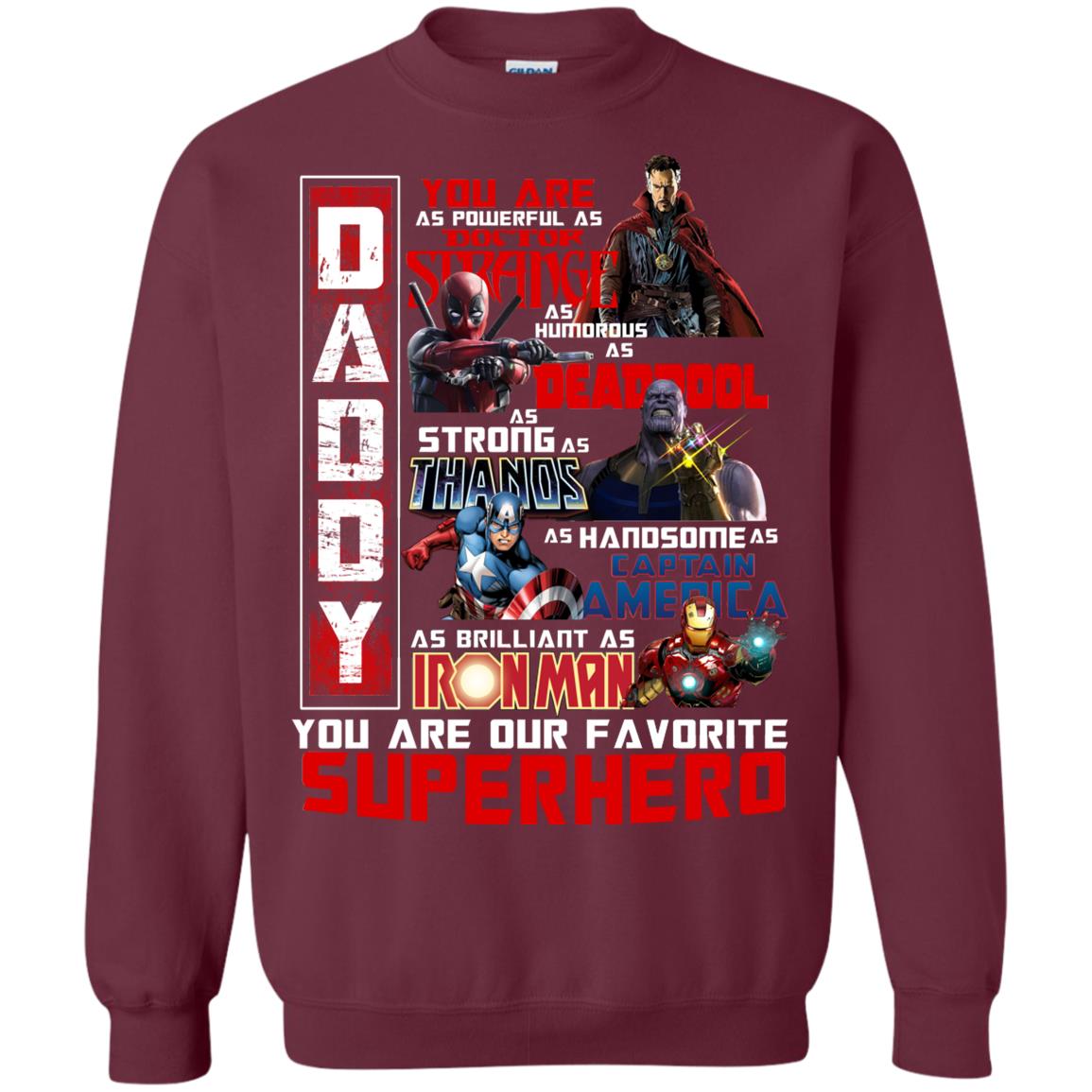 Daddy You Are As Powerful As Doctor Strange You Are Our Favorite Superhero Shirt Maroon