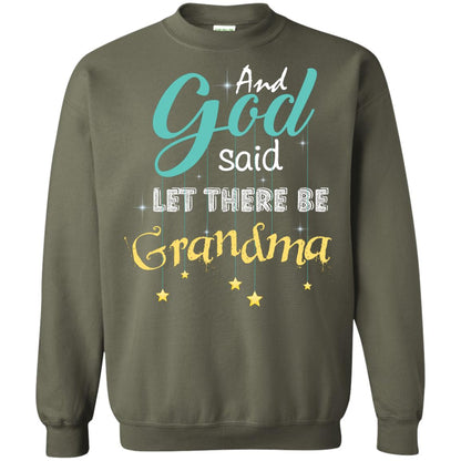 And God Said Let There Be Grandma Nana Shirt Military Green