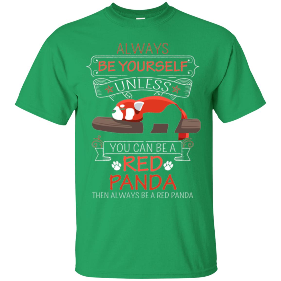 Red Panda T-shirt Always Be Yourself Irish Green