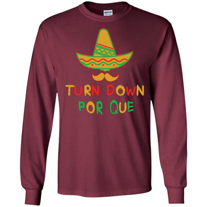 Turn Down Por Que Cinco De Mayo T-shirt Maroon