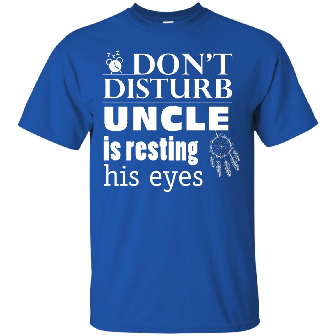 Don't Disturb Uncle Is Resting His Eyes Funny Uncle Shirt Royal