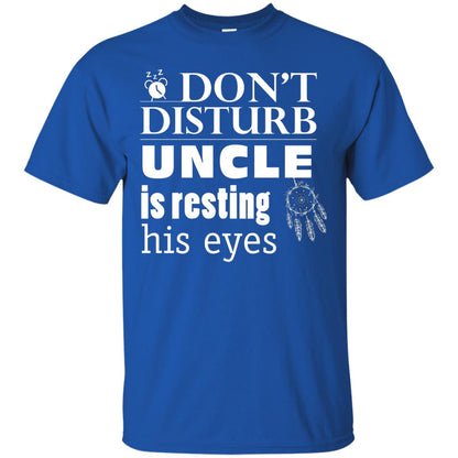 Don't Disturb Uncle Is Resting His Eyes Funny Uncle Shirt Royal
