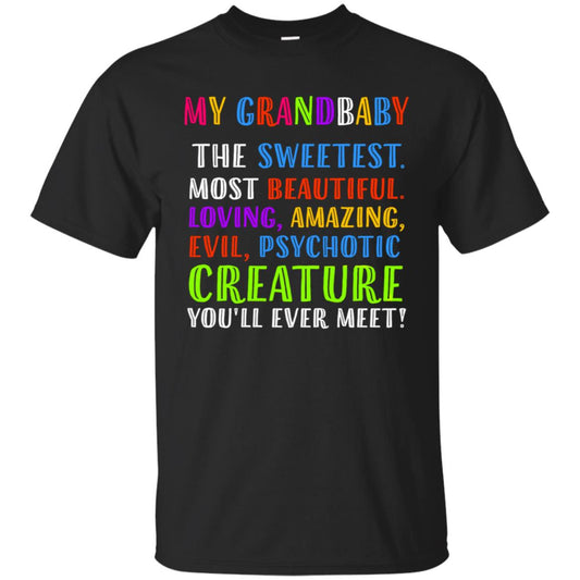 My Grandbaby The Sweetest Most Beautiful Loving Amazing Shirt Black