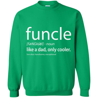 Funcle Definition T-shirt Like Dad But Cooler Irish Green