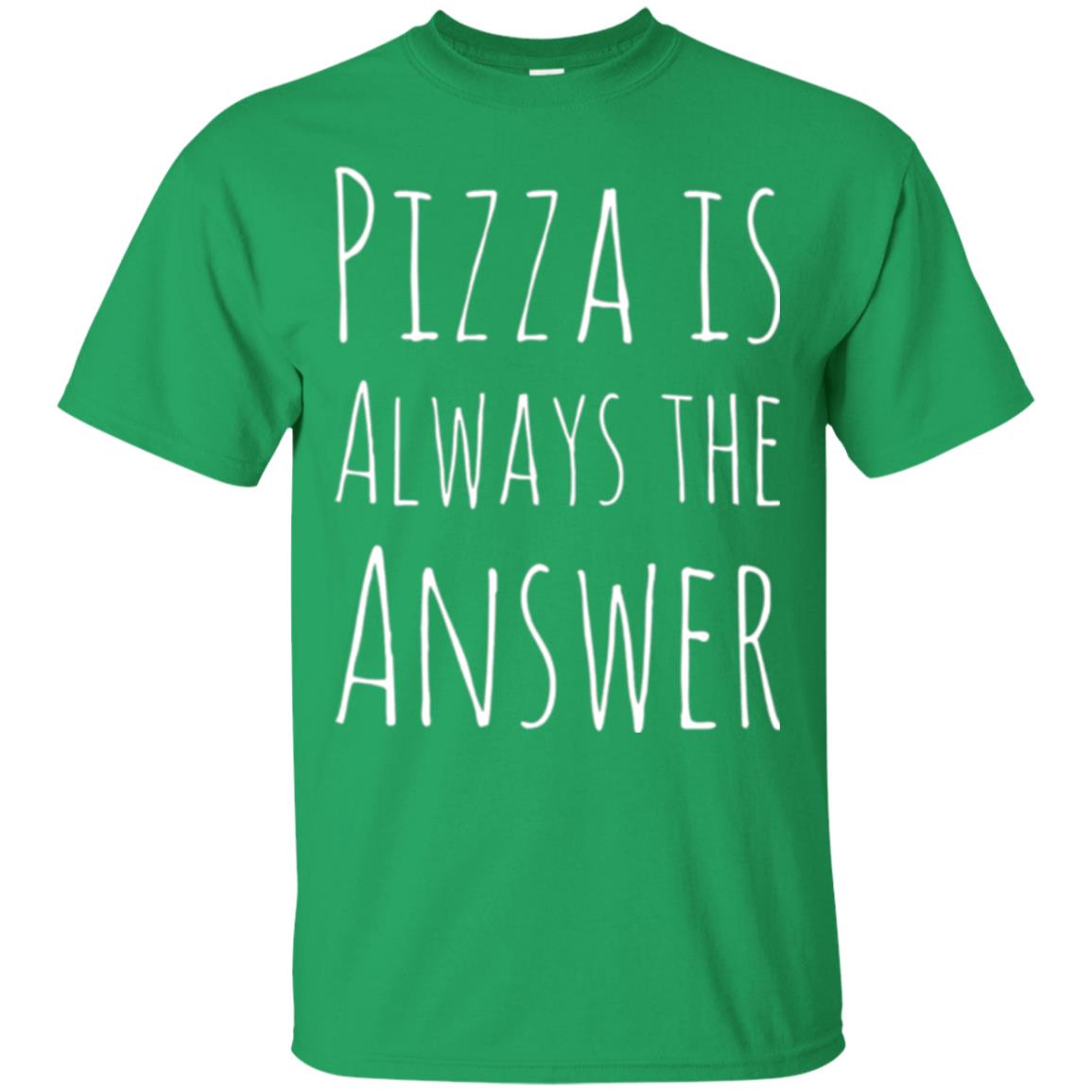 Pizza Lovers T-shirt Always The Answer Irish Green