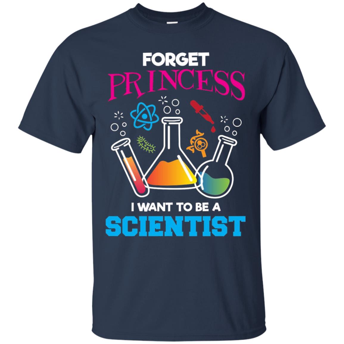 Forget Princess I Want To Be A Scientist Shirt Chemistry Navy