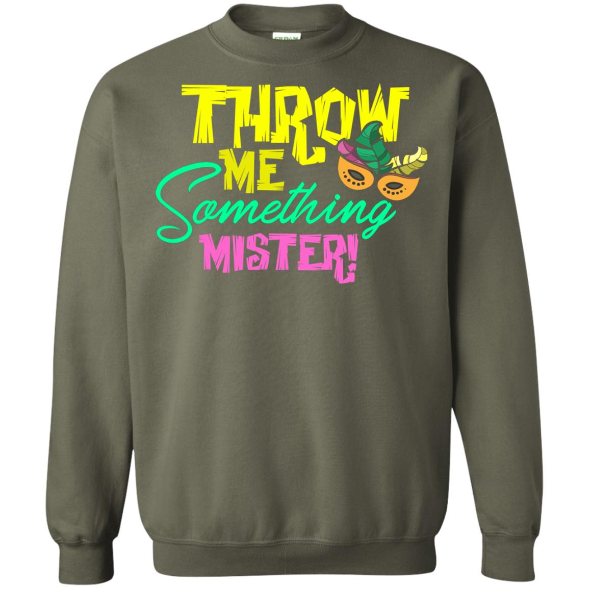 Mardi Gras T-shirt Throw Me Something Mister Military Green