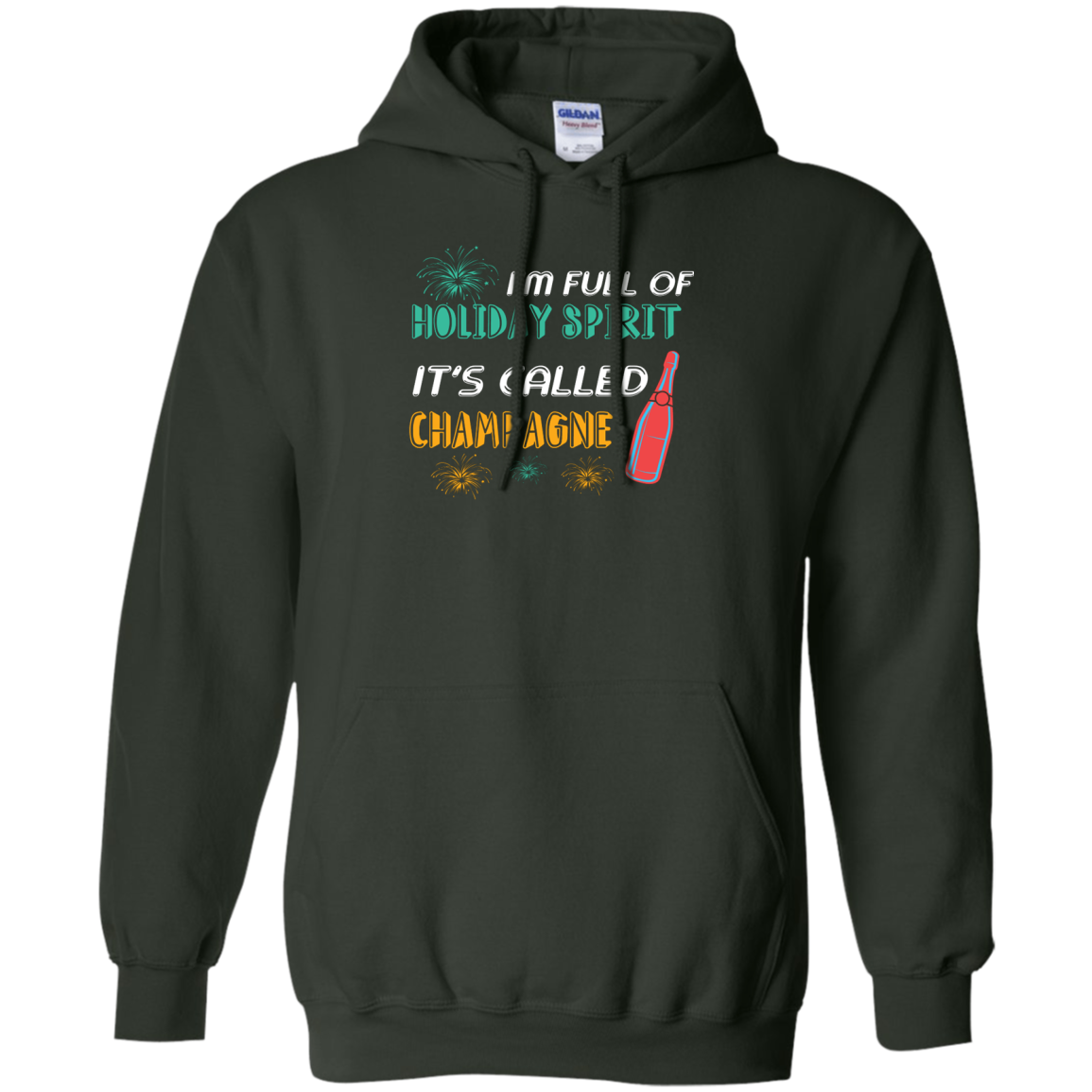 Champagne T-shirt I'm Full Of Holiday Spirit It's Called Champagne Forest Green