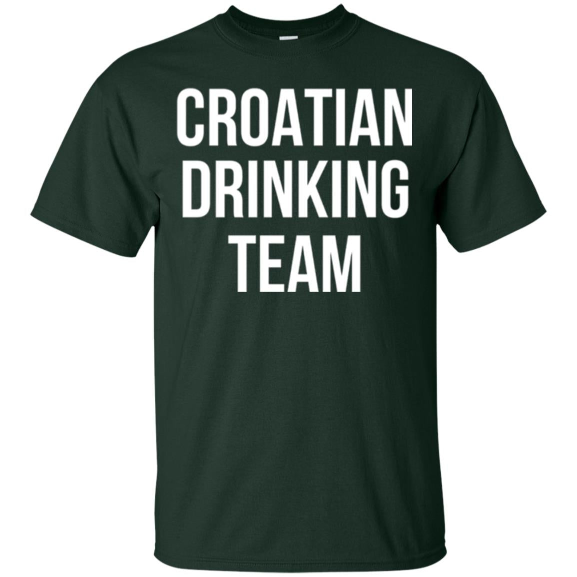 Croatian Drinking Team Drinking T-shirt Forest Green