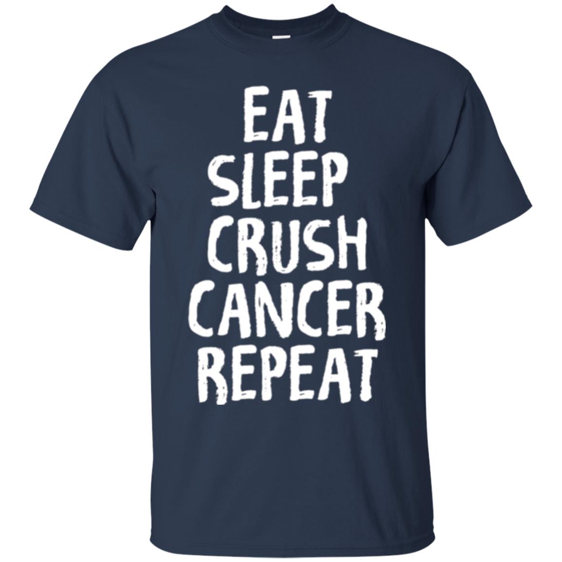 Eat Sleep Crush Cancer Repeat Fight Strength T-shirt Navy