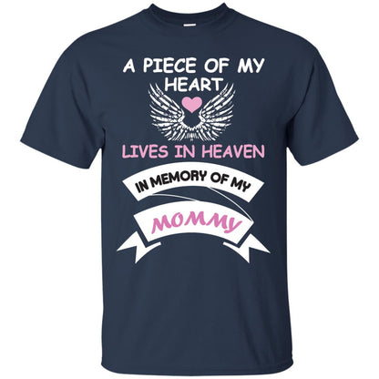 A Piece Of My Heart Lives In Heaven In Memory Of My Mommy Shirt Navy