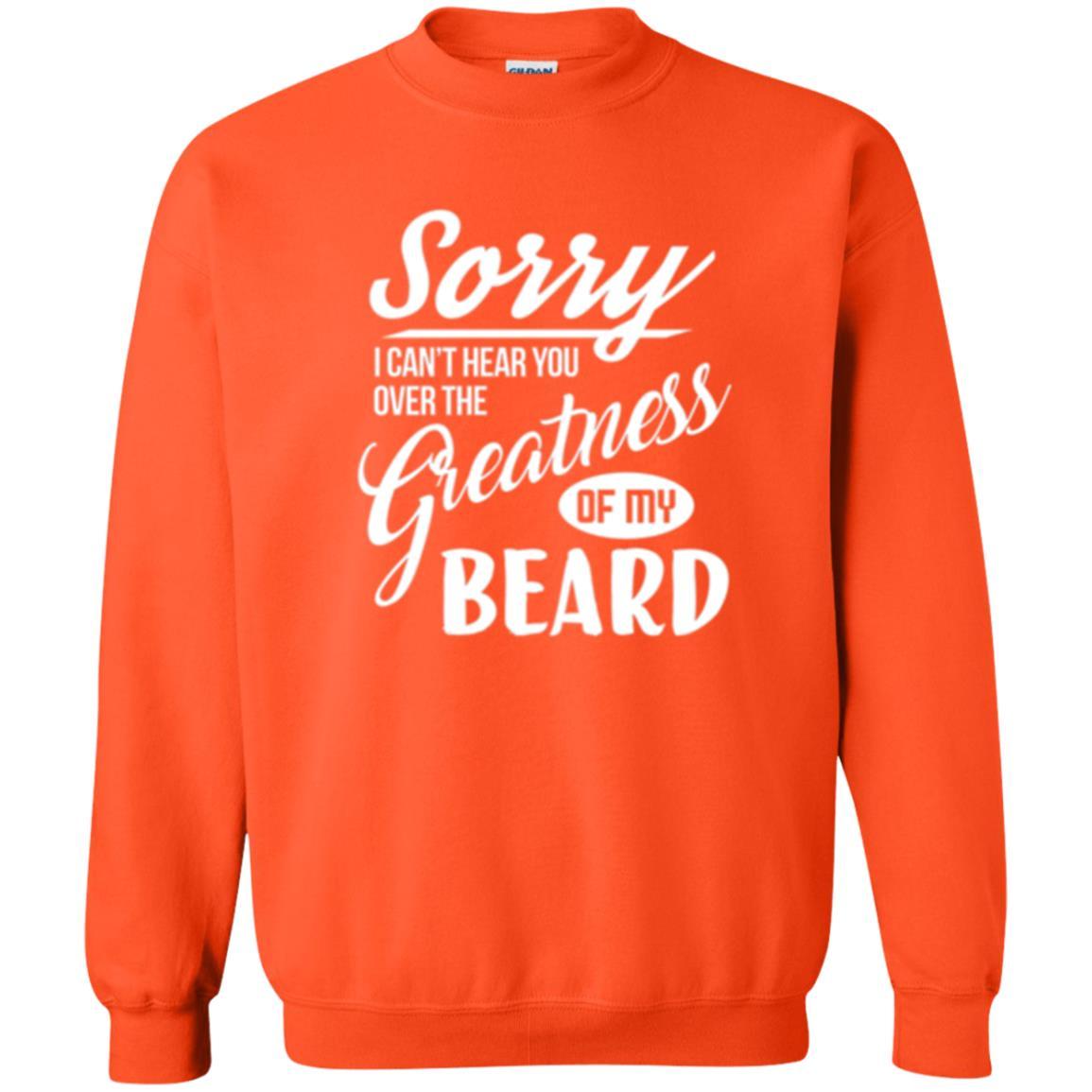 Bread Man T-shirt Sorry I Cant Hear You Over The Greatness Of My Beard Orange