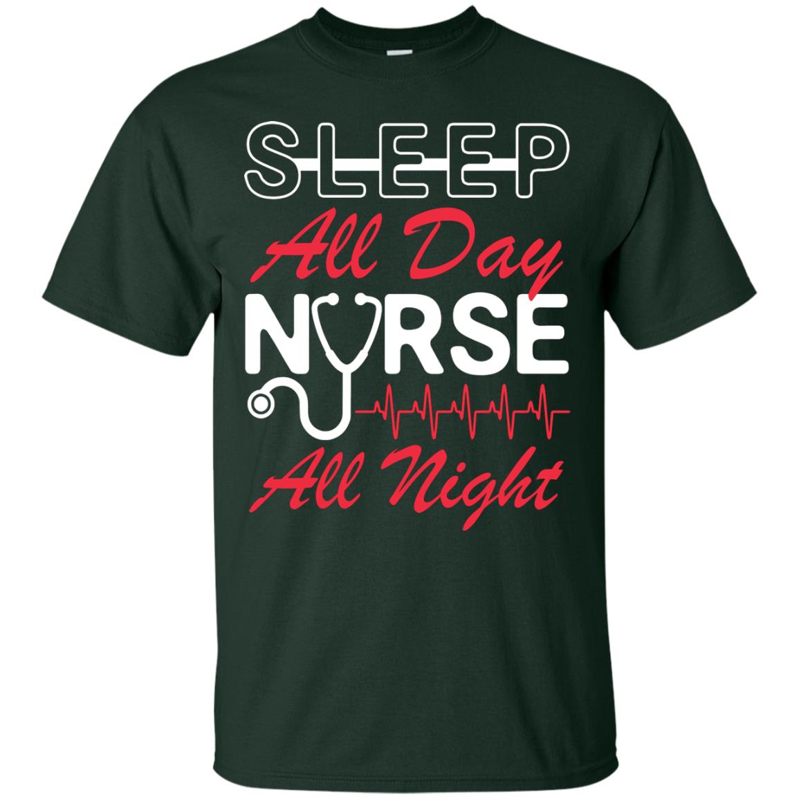 Sleep All Day Nurse All Night Nursing Shirt Forest