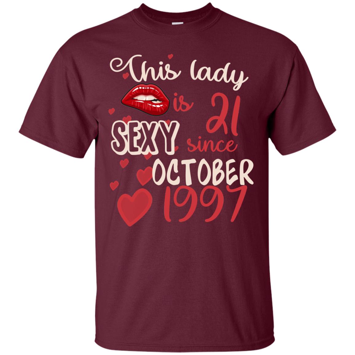 This Lady Is 21 Sexy Since October 1997 21st Birthday Shirt For October Womens Maroon