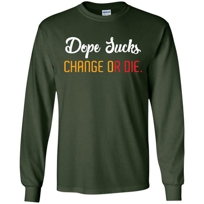 Dope Sucks Change Or Die T-shirt Forest Green
