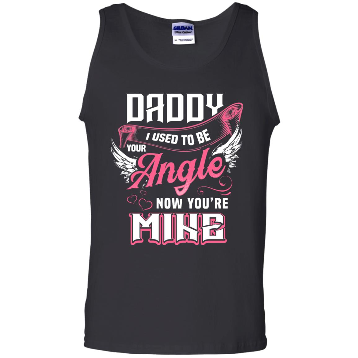 Daddy I Used To Be Your Angel Now You_re Mine Daddy In Heaven Shirt Black