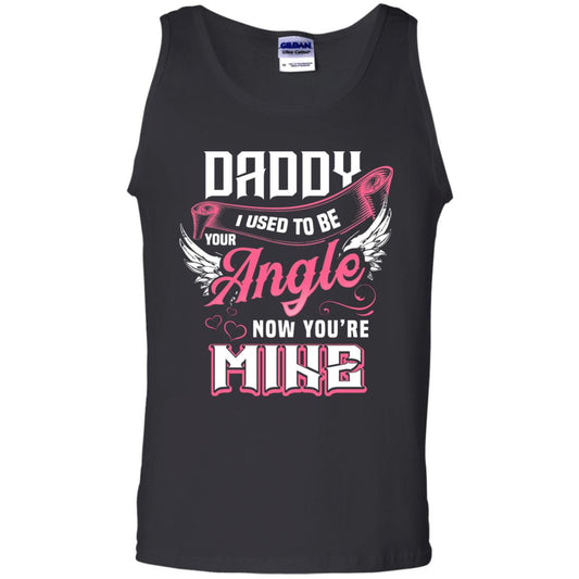 Daddy I Used To Be Your Angel Now You_re Mine Daddy In Heaven Shirt Black