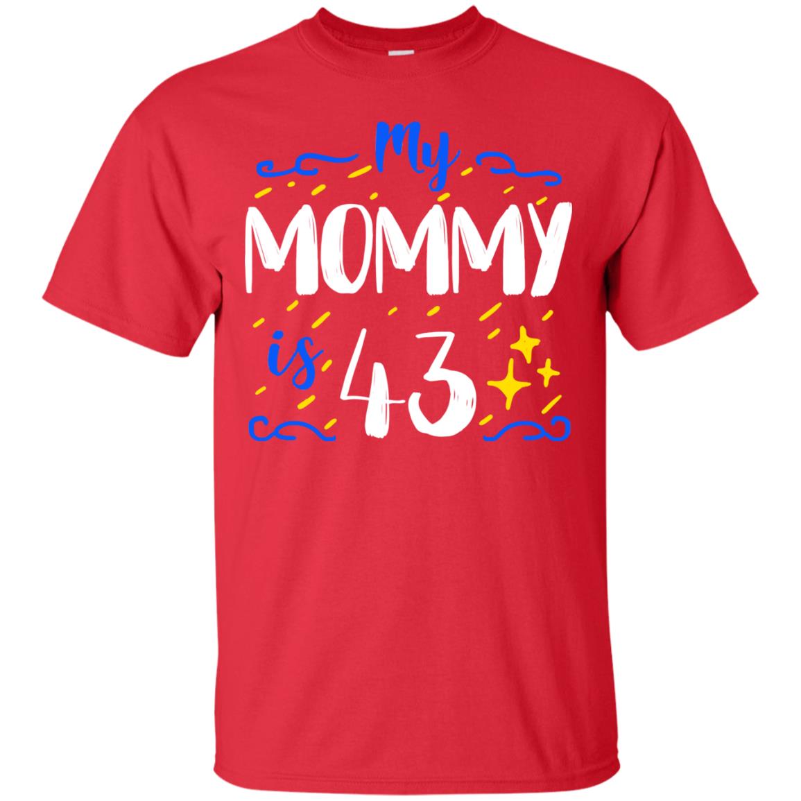 My Mommy Is 43 43rd Birthday Mommy Shirt For Sons Or Daughters Red