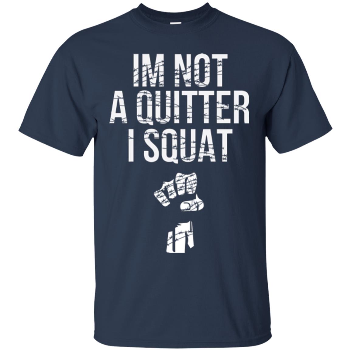 I'm Not A Quitter I Squat T-shirt Navy