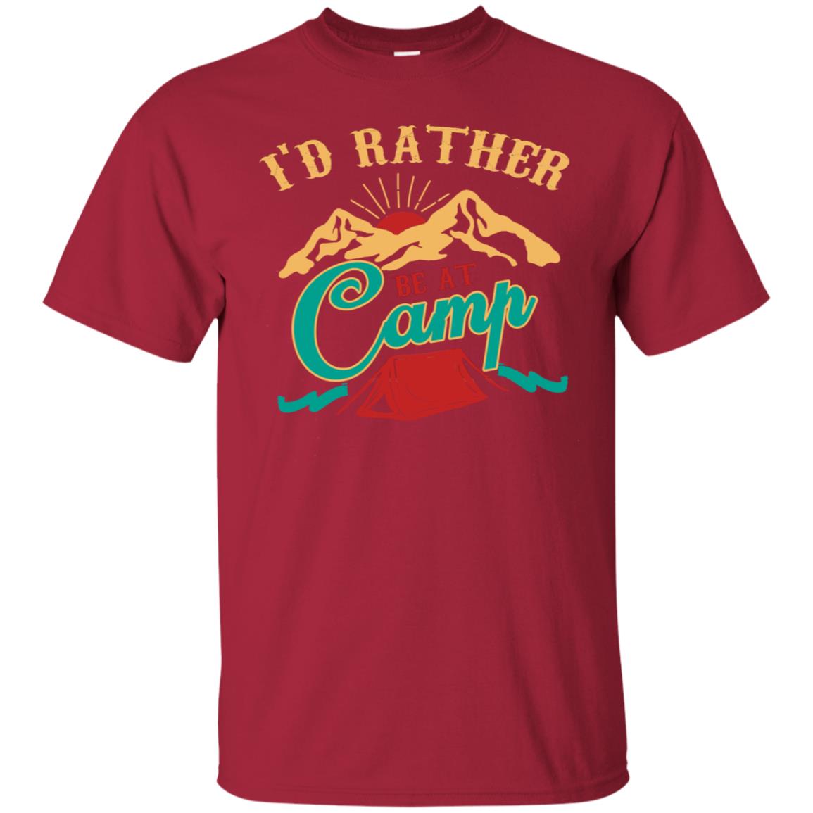 I'd Rather Be At Camp Camping Lovers Gift Shirt For Mens Of Womens Cardinal