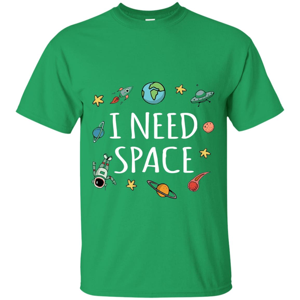 Funny I Need Space T-shirt Irish Green