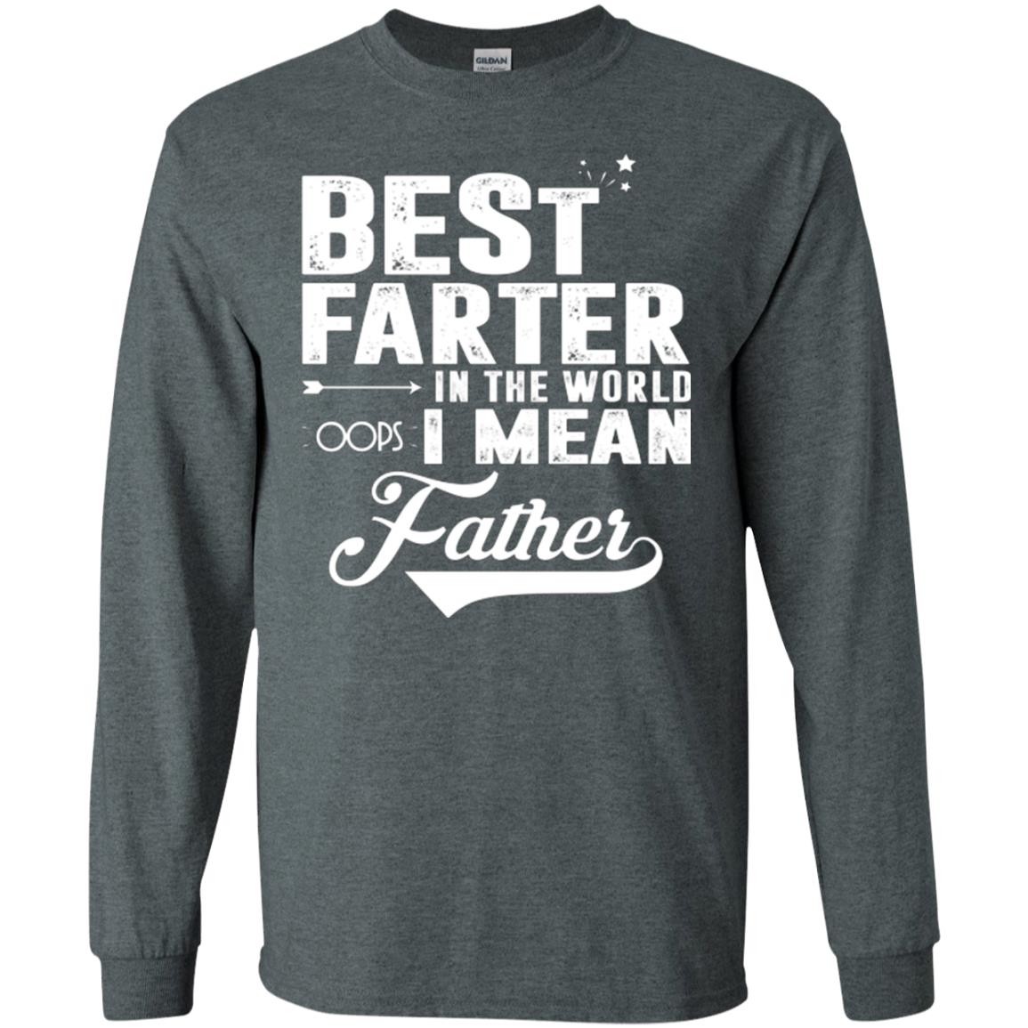 Best Farter In The World Oops I Mean Father Daddy Shirt Dark Heather