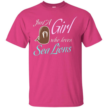 Sea Lions Lover T-shirt Just A Girl Who Loves Sea Lions Heliconia