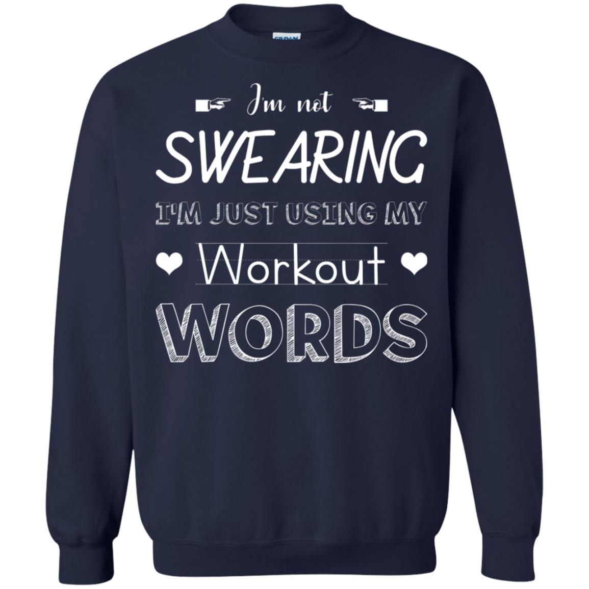 Im Not Swearing Im Just Using My Workout Words Shirt Navy