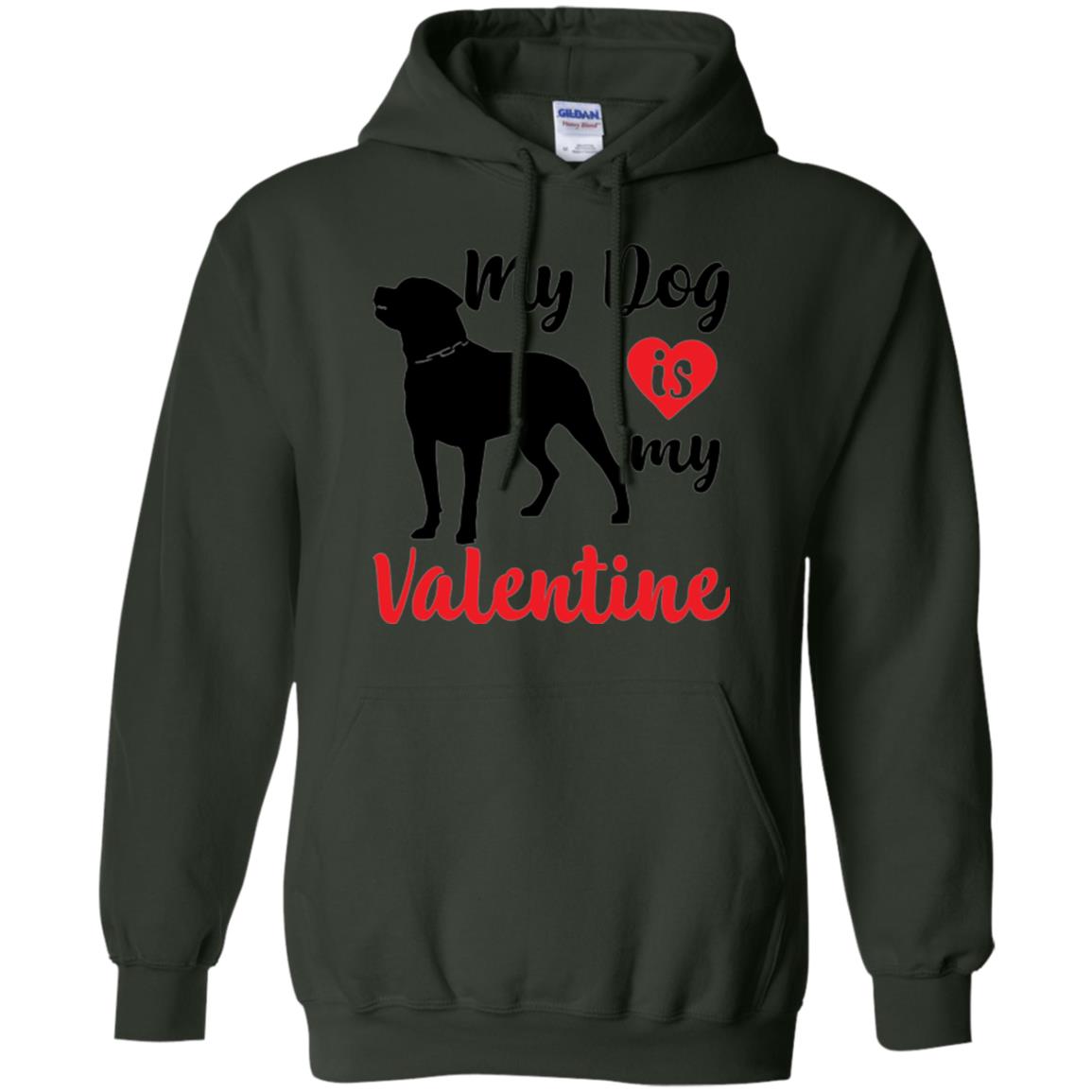 Dog Lover T-shirt My Dog Is My Valentine Forest Green
