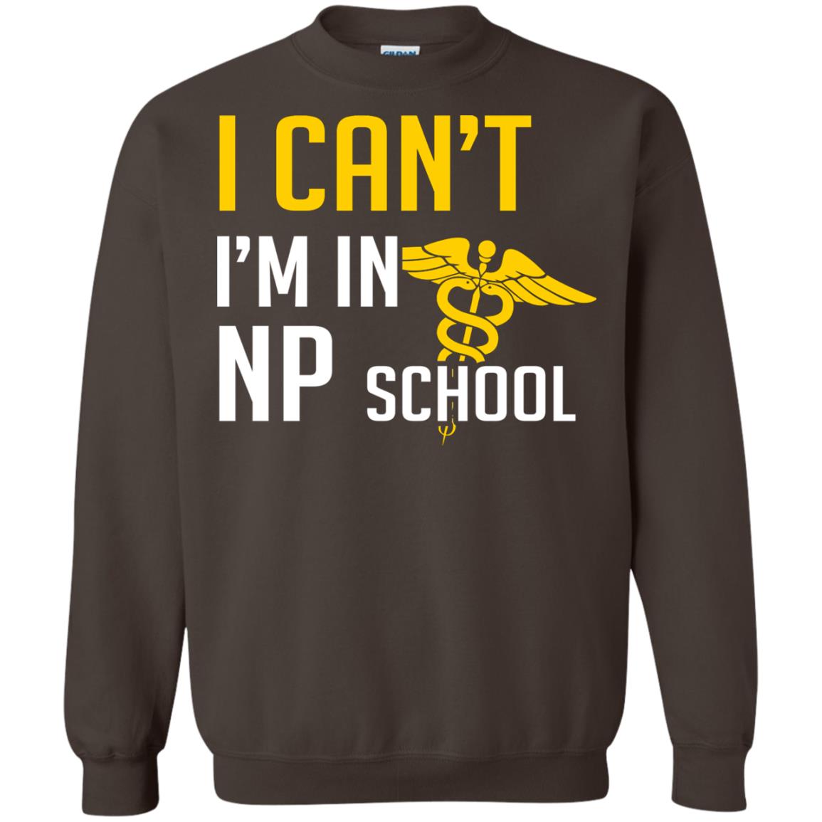 Nurse T-shirt I Can't I'm In Np School Dark Chocolate