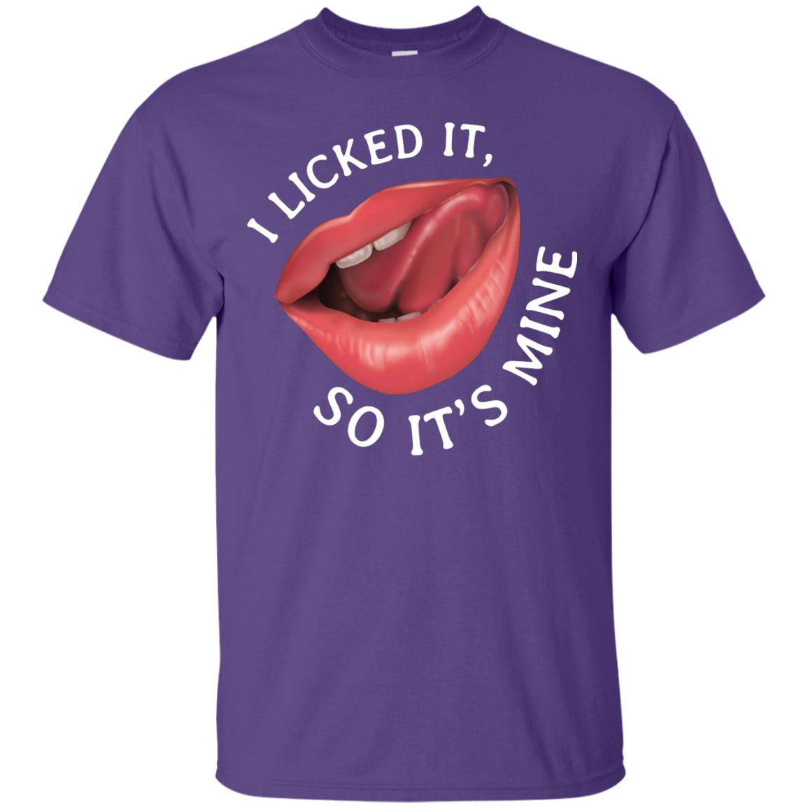 I Licked It So It's Mine Shirt Purple