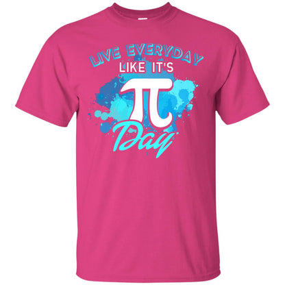 Live Everyday Like It_s Pi Day Math Lover T-shirt Heliconia