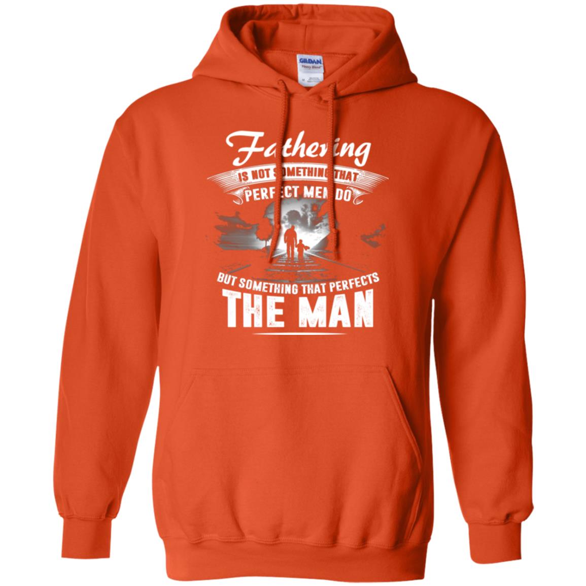 Fathering Is Not Something That Perfect Men Daddy T-shirt Orange