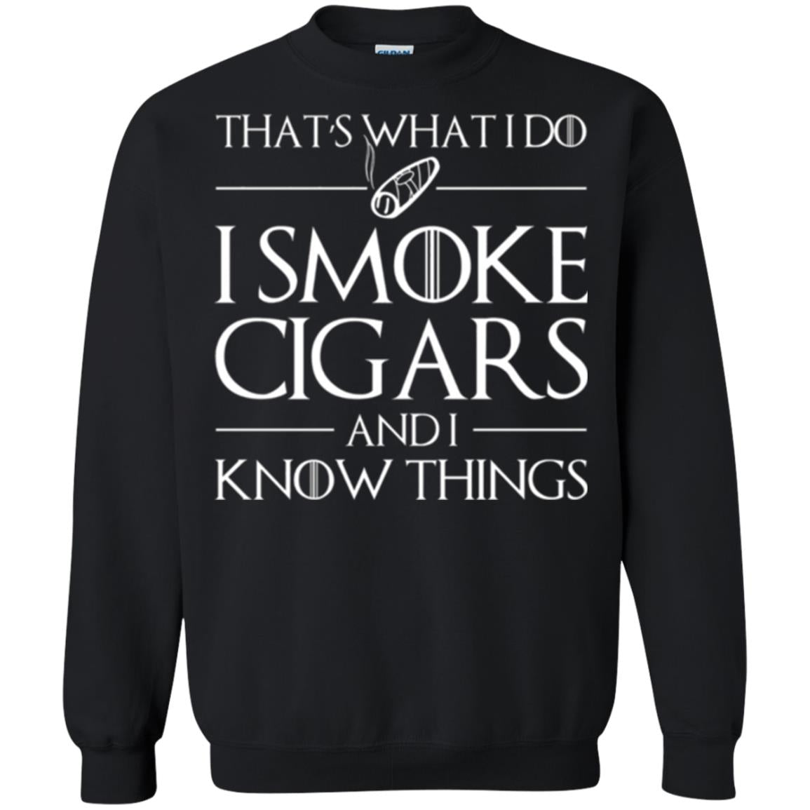 Cigars Lover T-shirt That _s What I Do I Smoke Cigars And I Know Things Black