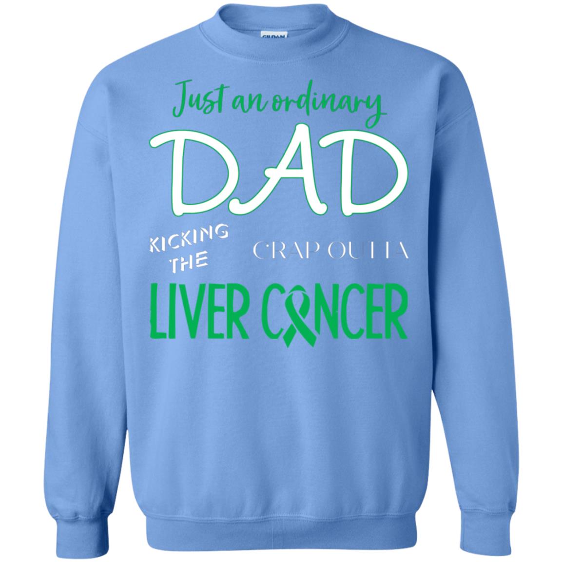 Just An Ordinary Dad Kicking The Crap Outta Liver Cancer Shirt Carolina Blue