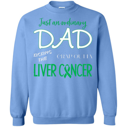 Just An Ordinary Dad Kicking The Crap Outta Liver Cancer Shirt Carolina Blue