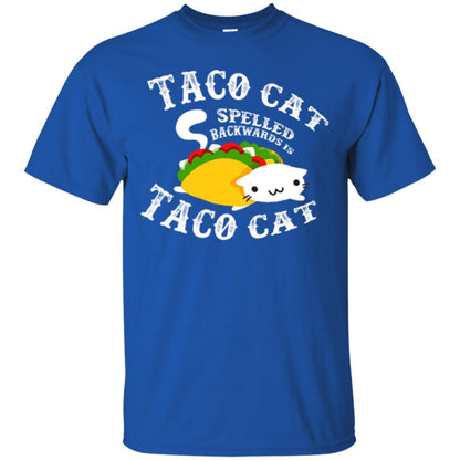Taco Cat Spelled Backwards Is Taco Cat T-shirt Royal