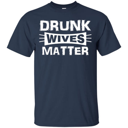 Drunk Wives Matter Wife Shirt Navy