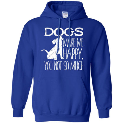 Dogs Lover T-shirt Dogs Make Me Happy You Not So Much Royal