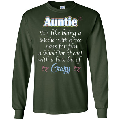 Auntie It's Like Being A Mother With A Free Pas For Fun A Whole Lot Of Cool With A Little Bit Of Crazy Forest Green
