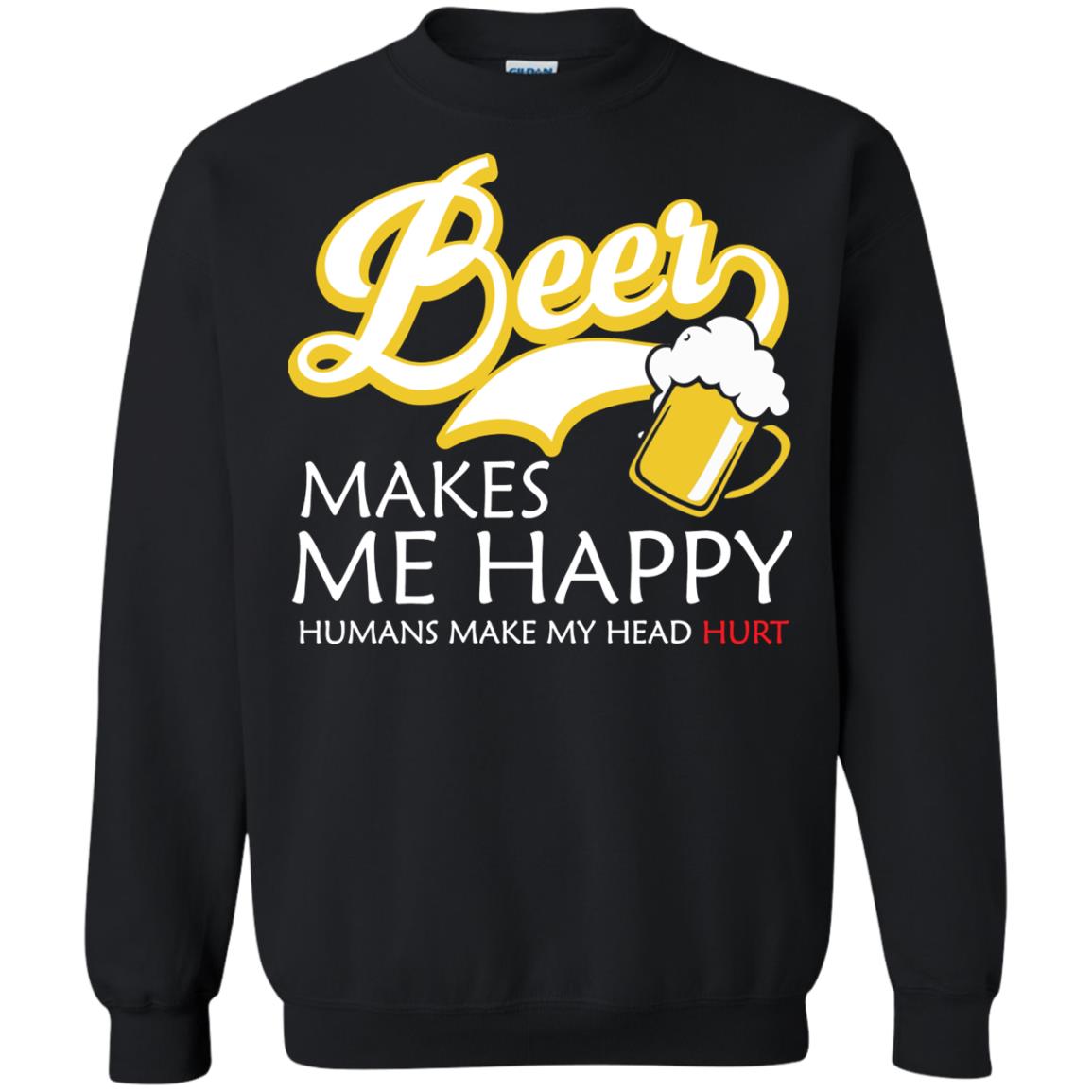 Beer Makes Me Happy Beer Lover T-shirt Black