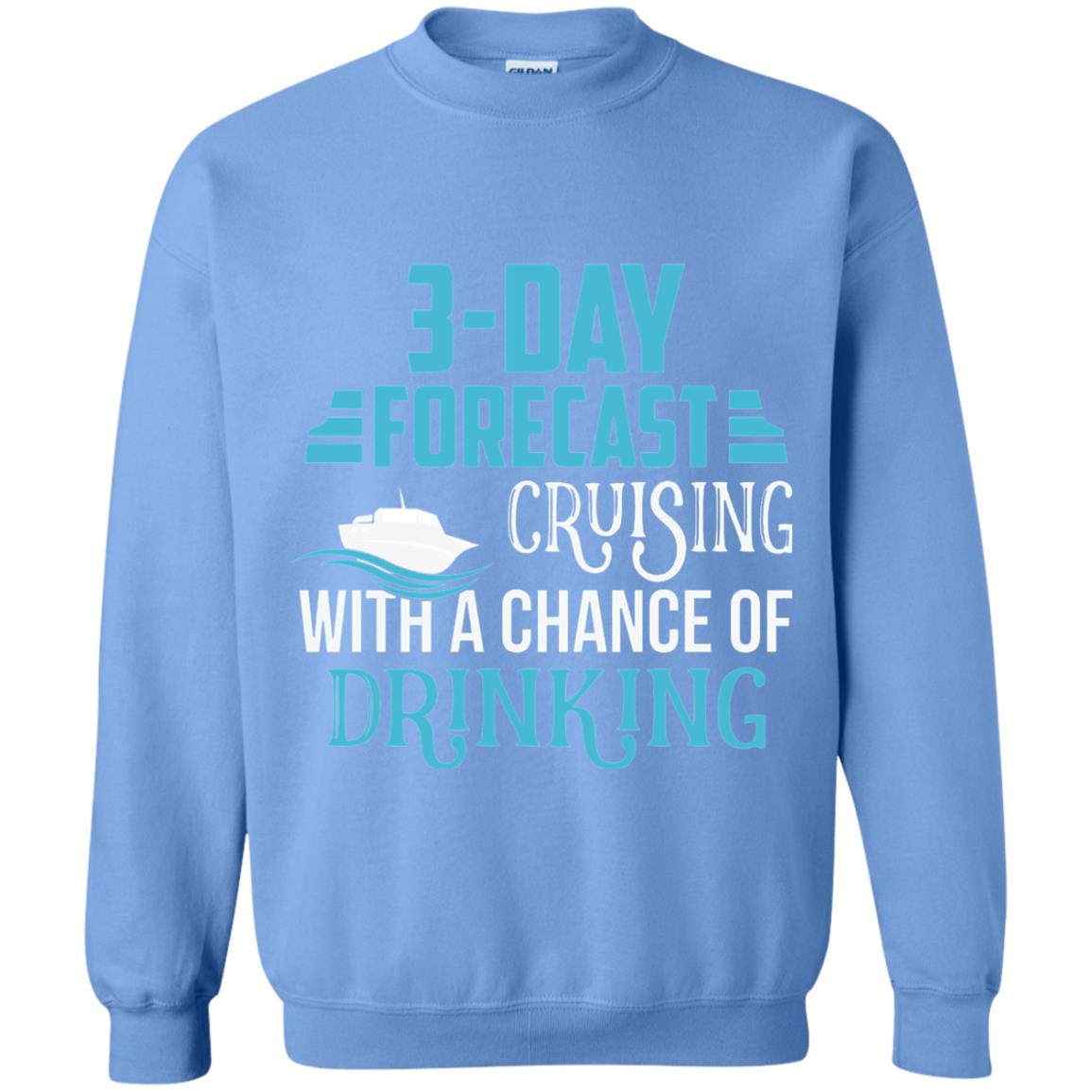 Funny Cruise T-shirt Forecast Cruising With A Chance Carolina Blue