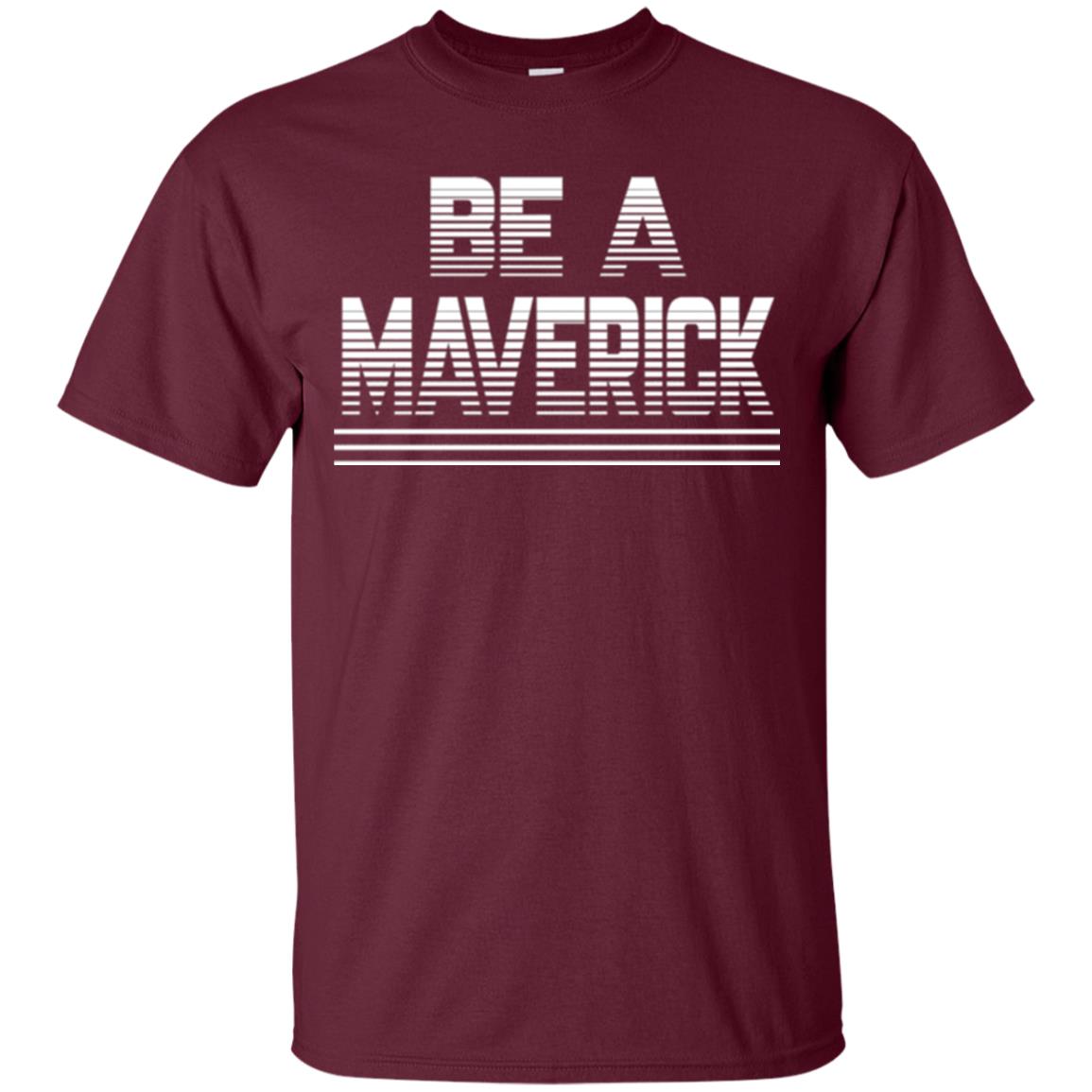 Be A Maverick T-shirt Maroon