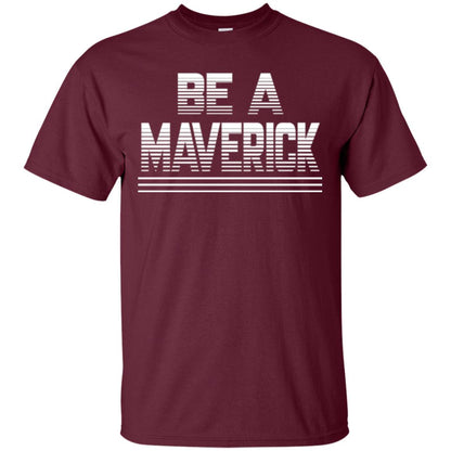 Be A Maverick T-shirt Maroon